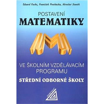 

Postavení matematiky: Ve školním vzdělávacím programu SOŠ