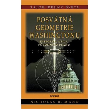 

Posvátná geometrie Washingtonu: Integrita a síla původního plánu
