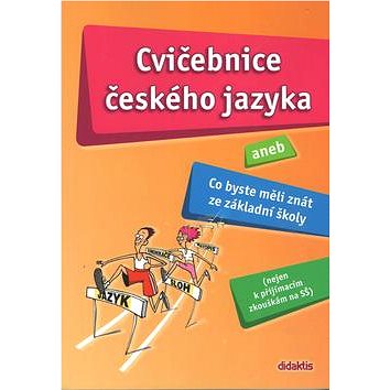 

Cvičebnice českého jazyka: aneb Co byste měli znát ze základní školy