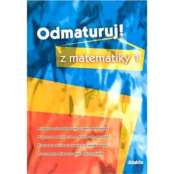 

Odmaturuj! z matematiky 1