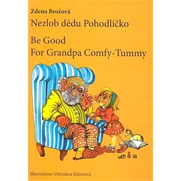 Nezlob dědu Pohodlíčko Be Good For Grandpa Comfy - Tummy: česko - anglický zrcadlový text - Kniha