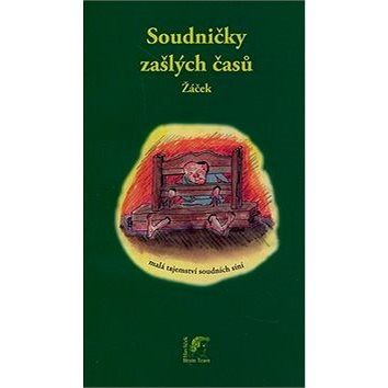

Soudničky zašlých časů: Malá tajemství soudních síní