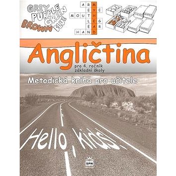 

Angličtina pro 4.r.ZŠ Metodická kniha pro učitele: Hello, kids!