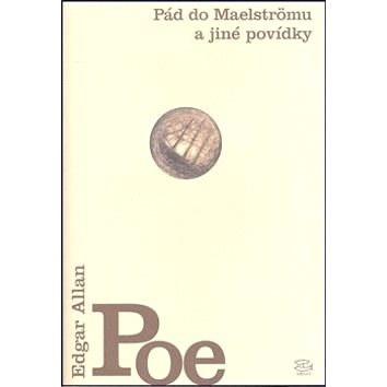 

Pád do Maelströmu a jiné povídky