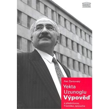 

Yekta Uzunoglu: Výpověď: s předmluvou Františka Janoucha