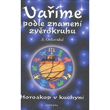 

Vaříme podle znamení zvěrokruhu