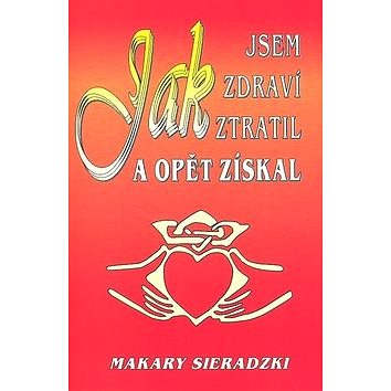 

Jak jsem zdraví ztratil a opět získal