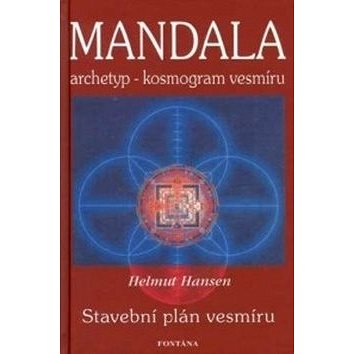 

Mandala: archetyp - kosmogram vesmíru