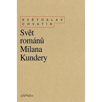 

Svět románů Milana Kundery