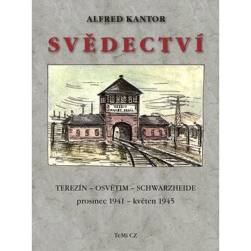 

Svědectví: Terezín, Osvětim, Schwarzheide