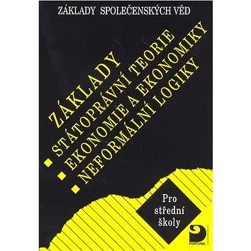 

Základy státoprávní teorie, ekonomie a ekonomiky, logiky: Základy společenských věd II.