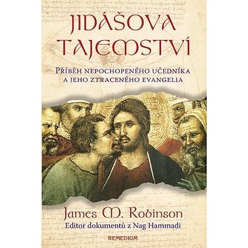 

Jidášova tajemství: Příběh nepochopeného učedníka a jeho ztraceného evangelia