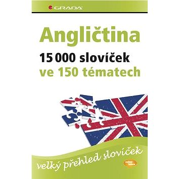 

Angličtina 15 000 slovíček ve 150 tématech: velký přehled slovíček