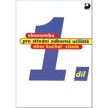 

Ekonomika pro střední odborná učiliště 1.díl: obor kuchař / číšník