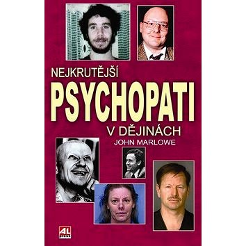 

Nejkrutější psychopati v dějinách