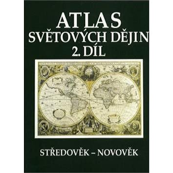

Atlas světových dějin 2. díl: Středověk - Novověk