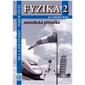 

Fyzika 2 pro základní školy Metodická příručka RVP: Síla a její účinky - pohyb těles