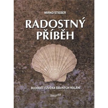 

Radostný příběh: Budoucí ozvěna dávných volání