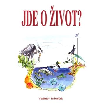 

Jde o život