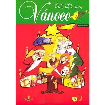 

Vánoce: původ, zvyky, koledy, hry a náměty