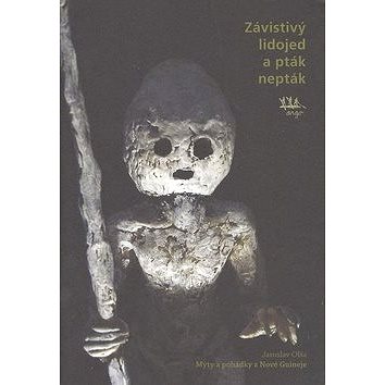 

Závistivý lidojed a pták nepták: Mýty a pohádky z Nové Guineje