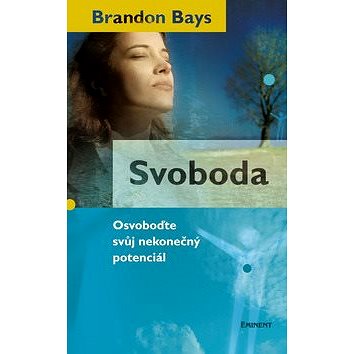 

Svoboda: Osvoboďte svůj nekonečný potenciál
