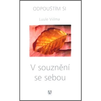 

V souznění se sebou: Odpouštím si 7. díl