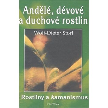 

Andělé, dévové a duchové rostlin: Rostliny a šamanismus