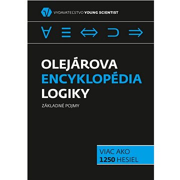 

Olejárová encyklopédia logiky: Viac ako 1250 hesiel Základné pojmy