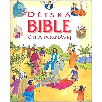 

Dětská bible: Čti a poznávej