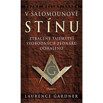 

V Šalomounově stínu: Ztracené tajemství svobodných zednářů odhaleno