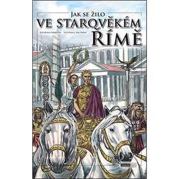 

Jak se žilo ve starověkém Římě