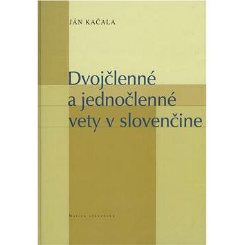 

Dvojčlenné a jednočlenné vety v slovenčine