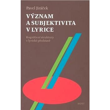 

Význam a subjektivita v lyrice: Kognitivní struktury v lyrické představě