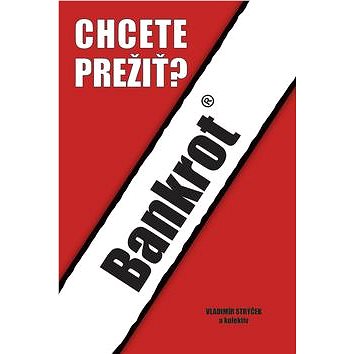 

Bankrot: Chcete prežiť