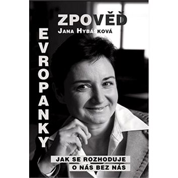 

Zpověď Evropanky: Jak se rozhoduje o nás bez nás