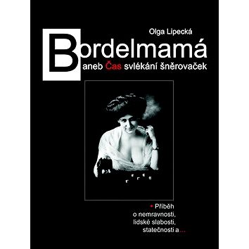 

Bordelmamá: aneb Čas svlékání šněrovaček