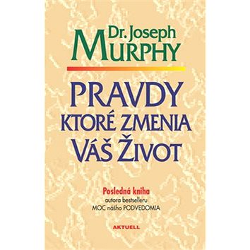 

Pravdy, ktoré zmenia váš život