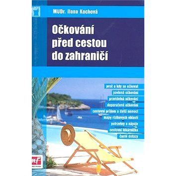 

Očkování před cestou do zahraničí: Proč a kdy se očkovat, povinná očkování.....