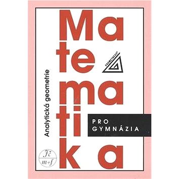 

Matematika pro gymnázia Analytická geometrie