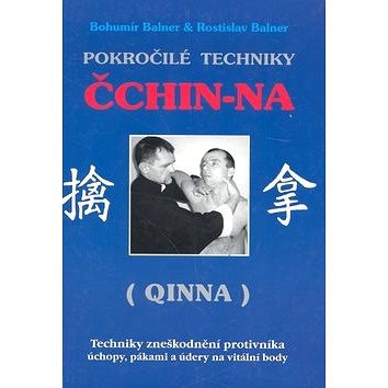 

Pokročilé techniky Čchin-Na: (Qinna)