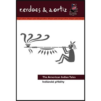 

Indiánské příběhy/American Indian Tales: Bilingvní