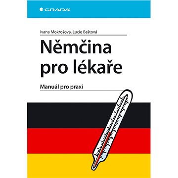 

Němčina pro lékaře: Manuál pro praxi