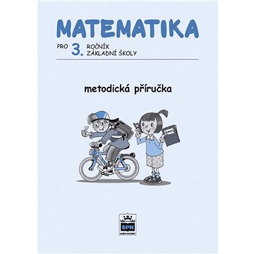 

Matematika pro 3. ročník ZŠ Metodická příručka