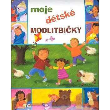 

Moje dětské modlitbičky
