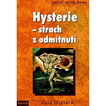 

Hysterie - strach z odmítnutí