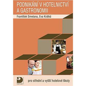

Podnikání v hotelnictví a gastronomii + CD: Pro střední a vyšší hotelové školy