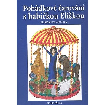 

Pohádkové čarování s babičkou Eliškou