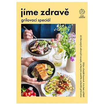 

Jíme zdravě – Grilovací speciál
