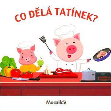 

Co dělá tatínek